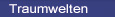 Traumwelten